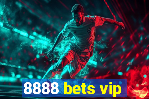 8888 bets vip
